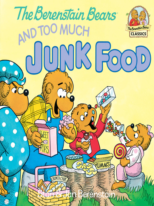 Title details for The Berenstain Bears and Too Much Junk Food by Stan Berenstain - Wait list
